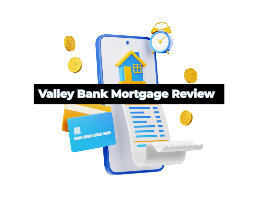 Valley Bank Mortgage Review