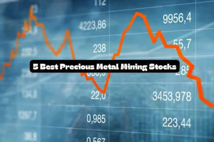 5 Best Precious Metal Mining Stocks