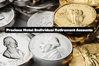 Precious Metal Individual Retirement Accounts