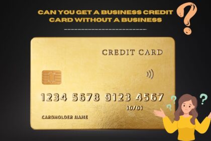 Can You Get a Business Credit Card Without a Business