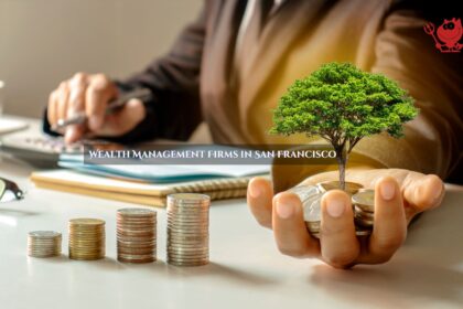 Wealth Management Firms in San Francisco