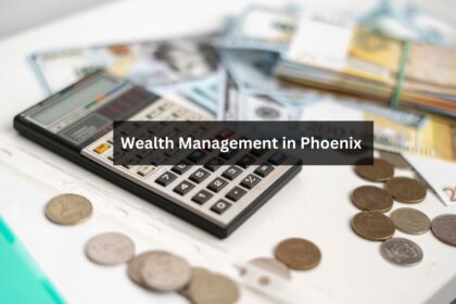 Wealth Management in Phoenix