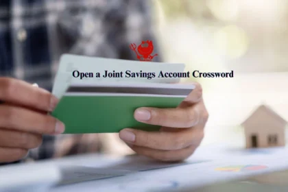 Open a Joint Savings Account Crossword