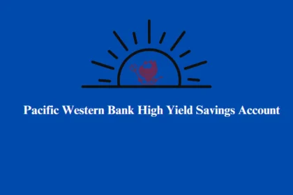 Pacific Western Bank High Yield Savings Account
