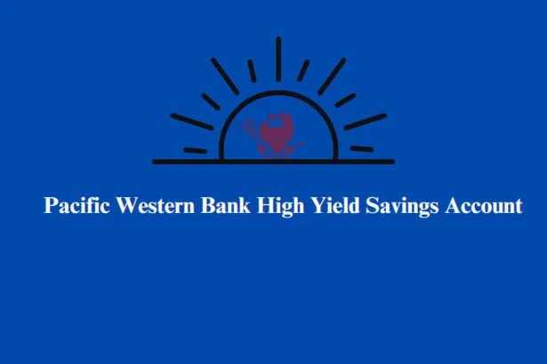 Pacific Western Bank High Yield Savings Account